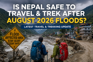Is Nepal Safe to Travel and Trek After the August 2026 Floods? Latest Travel & Trekking Update