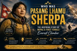 Who Was Pasang Lhamu Sherpa? The Inspiring Story of Nepal’s First Female Everest Climber